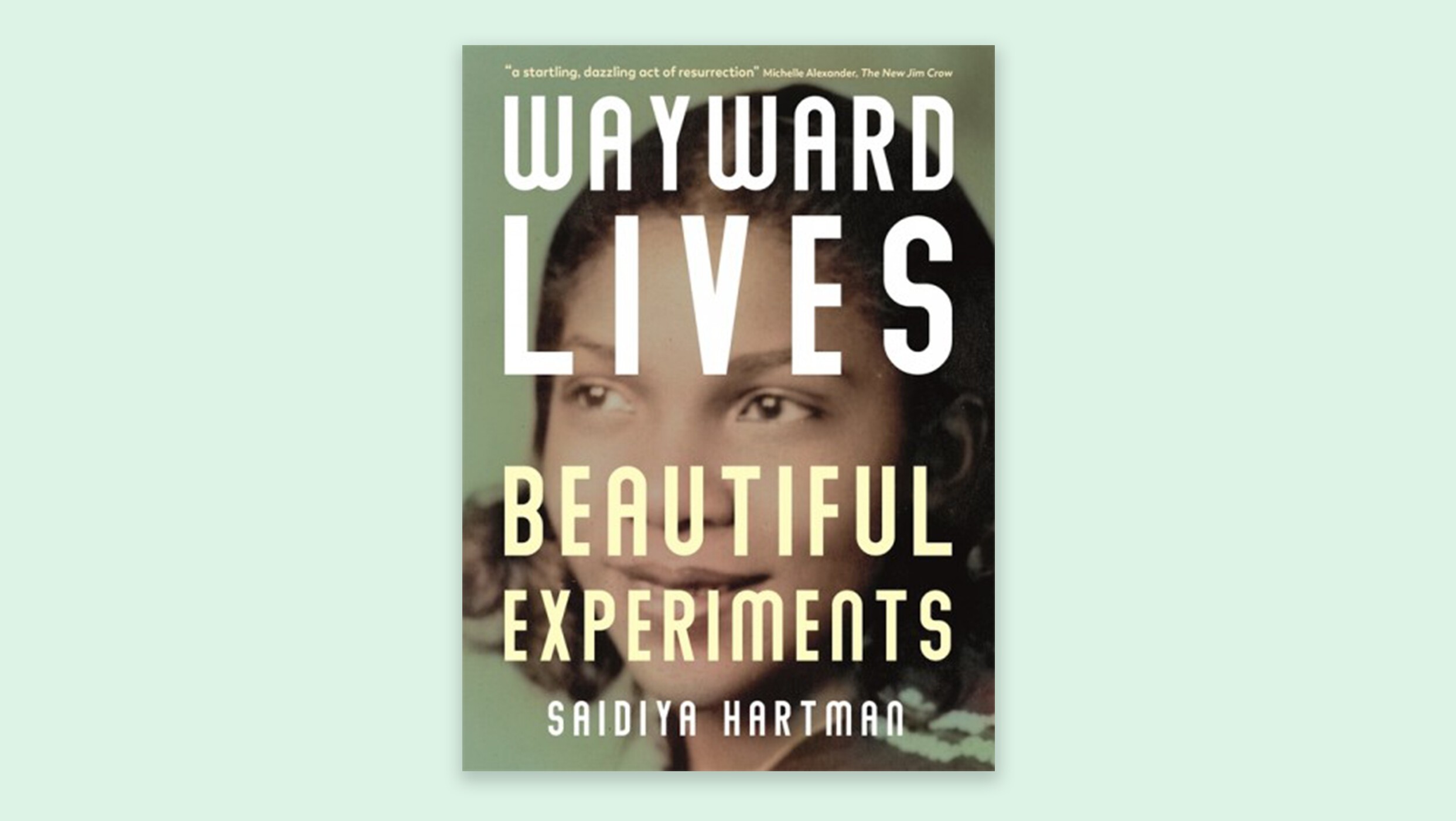 saidiya hartman wayward lives beautiful experiments